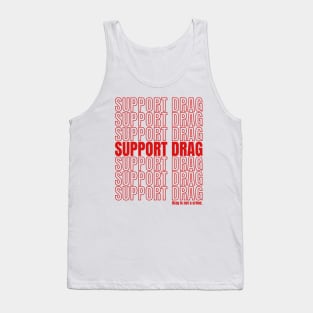 Support Drag Queens Drag is not a Crime Tank Top